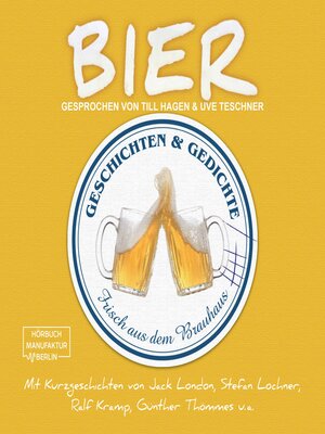 cover image of Bier--Geschichten und Gedichte frisch aus dem Brauhaus